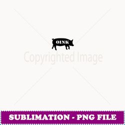 oink pig play funny gay mens - high-resolution png sublimation file