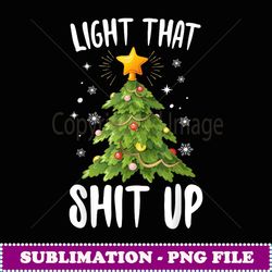 light that shit up adult holiday humor christmas tree -