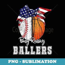 busy raising ballers baseball basketball - sublimation digital download