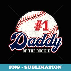 daddy of the rookie rookie of the year baseball papa - signature sublimation png file