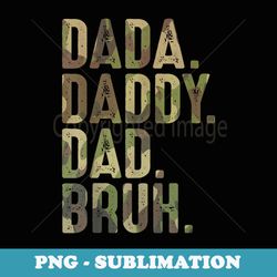 dada daddy dad bruh funny dad ts for dads father's day - unique sublimation png download