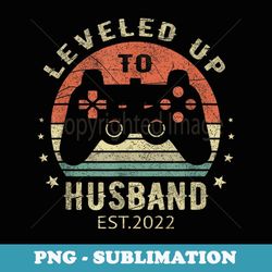 leveled up to husband 2022 for a married video gamer - unique sublimation png download