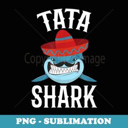 tata shark funny spanish daddy - premium sublimation digital download