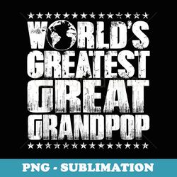 world's greatest great grandpop t -best ever award - stylish sublimation digital download