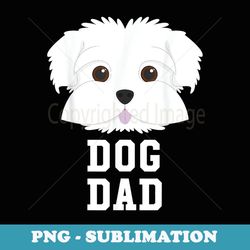 dog dad maltese - fathers day