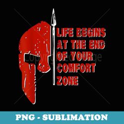 spartan race life begins at the end of your comfort zone - instant png sublimation download