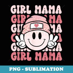 girl mama, mother of daughters, girl mom - artistic sublimation digital file