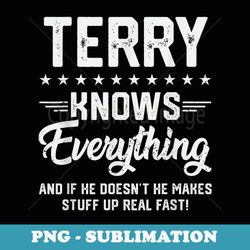 mens terry knows everything funny name personalized jokes - premium png sublimation file
