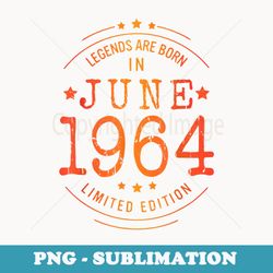 birthday june 1964 year limited edition used legends - png sublimation digital download
