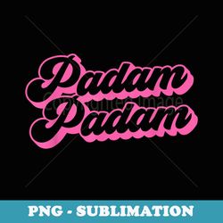 padam padam club disco celebration party pride groovy retro - instant sublimation digital download