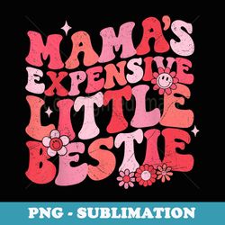 mothers day mamas expensive little bestie hippie floral kid - digital sublimation download file