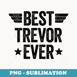 best trevor ever - special edition sublimation png file