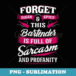 full of sarcasm bartender funny bartending - premium sublimation digital download