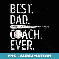 mens fathers day best dad ever baseball sport - premium png sublimation file