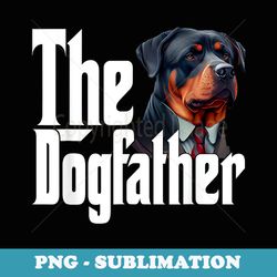 rottweiler dog dad dogfather dogs daddy father - signature sublimation png file