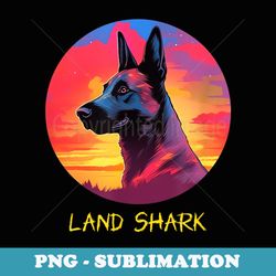 Funny Land Shark Malinois Belgian Malinois - Vintage Sublimation Png Download