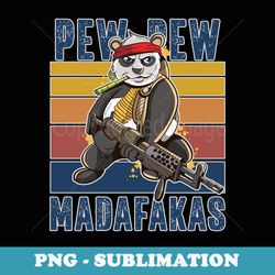 vintage retro pew pew madafakas panda gaming - digital sublimation download file