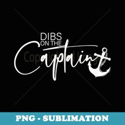 dibs on the captain - sublimation digital download