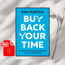 buy back your time: get unstuck, reclaim your freedom, and build your empire, digital book, pdf book