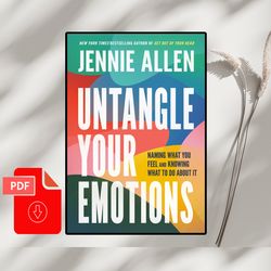 untangle your emotions: naming what you feel and knowing what to do about it, digital book, pdf book