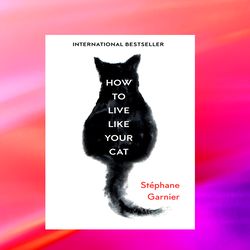 how to live like your cat by stephane garnier,books about book,digital books pdf book,pdfbooks,books,book