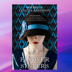 The Flower Sisters by Michelle Collins Anderson,Ebook PDF download, Digital Book, PDF book.