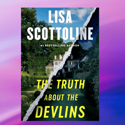 The Truth about the Devlins by Lisa Scottoline (Author),Ebook PDF download, Digital Book, PDF book.