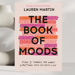 the book of moods: how i turned my worst emotions into my best life by lauren martin
