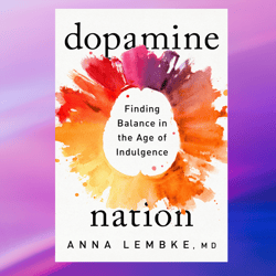 Dopamine Nation by Dr. Anna Lembke (Author),PDF Ebook, Ebook, Digital Books, Digital download, PDF Book