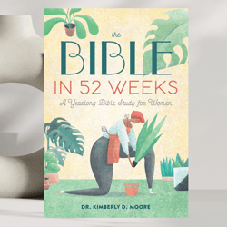 the bible in 52 weeks by dr kimberly