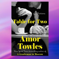 table for two: fictions,by amor towles,pdf download, pdf book, pdf ebook, e-book pdf, ebook down