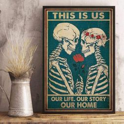 skeleton couple this is us our life story home poster