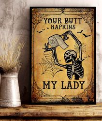 skeleton your butt napkins my lady no framed poster