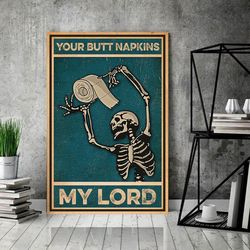 skeleton your butt napkins my lord no framed poster