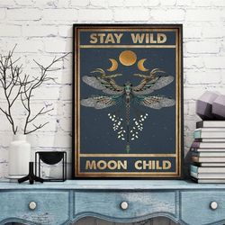 stay wild moon child hippie style dragonfly phase poster