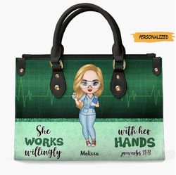 she works willingly with her hands, personalized leather bag, gift for nurse, funny leather bag, custom nurse and name