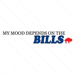 my mood depends on the bills buffalo football svg