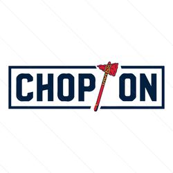 chop on atlanta braves baseball svg