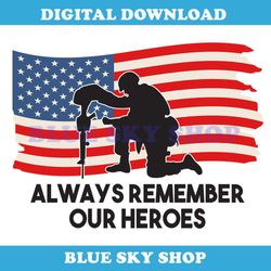 always remember our heroes 4th of july day svg