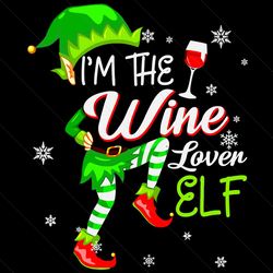 i'm the wine lover elf, christmas svg, elf svg, elf shirt, elf christmas, elf 2020, wine christmas, elf lover, red wine