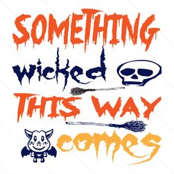 something wicked this way comes svg, halloween svg