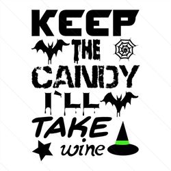 keep the candy i'll take wine svg, halloween svg, halloween candy svg