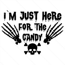 i'm just here for the candy svg, halloween svg, halloween candy svg