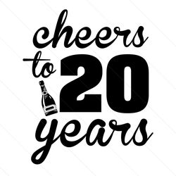 cheers to 20 years svg, birthday svg, cheers svg, 20 years svg, birthday gift svg, happy birthday svg, birthday girl svg