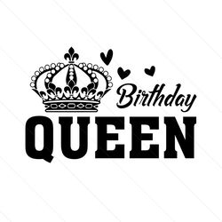 birthday queen svg, birthday svg, queen svg, crown svg, heart svg, birthday gift svg, happy birthday svg, birthday girl