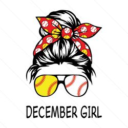 baseball softball december girl svg, birthday svg, december girl svg, baseball girl svg, softball girl svg, december bir