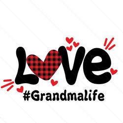 love grandma life svg, mothers day svg, grandma life svg, grandma svg, love grandma svg, new grandma svg, love grandmali