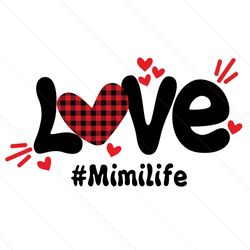 love mimi life svg, mothers day svg, mimi life svg, mimi svg, love mimi svg, love mimilife svg, mimilife svg, grandma sv
