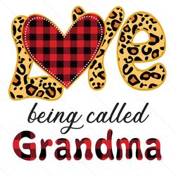 love being called grandma svg, mothers day svg, being called grandma, called grandma svg, being grandma svg, grandma lif