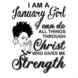 im a january girl i can do all things svg, birthday svg, january girl svg, born in january svg, afro girl svg, black gir